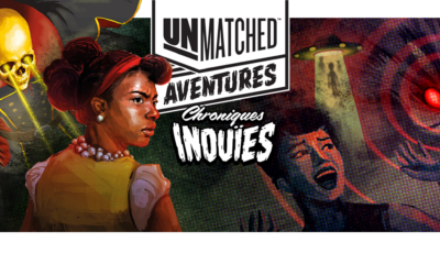 Unmatched Aventures : Chroniques Inouïes sort le 16 février !